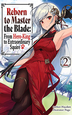 Reborn to Master the Blade, Vol. 2:  From Hero-King to Extraordinary Squire
