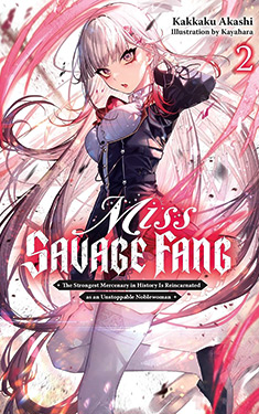 Miss Savage Fang, Vol. 2:  The Strongest Mercenary in History is Reincarnated as an Unstoppable Noblewoman 