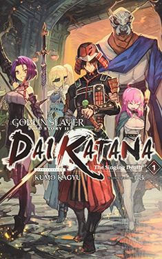 Goblin Slayer Side Story II: Dai Katana, Vol. 1:  The Singing Death