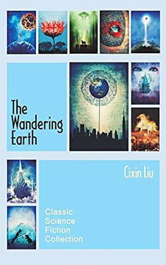 The Wandering Earth:  Classic Science Fiction Collection
