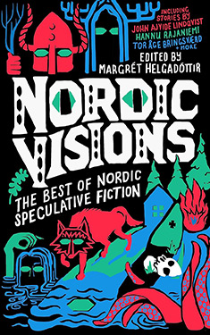 Nordic Visions:  The Best of Nordic Speculative Fiction