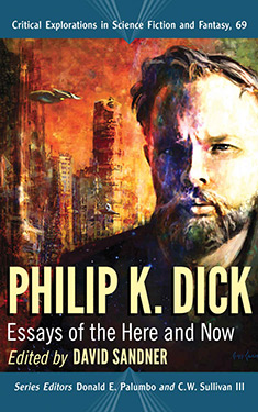 Philip K. Dick:  Essays of the Here and Now
