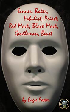 Sinner, Baker, Fabulist, Priest; Red Mask, Black Mask, Gentleman, Beast