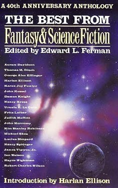 The Best from Fantasy & Science Fiction: A 40th Anniversary Anthology