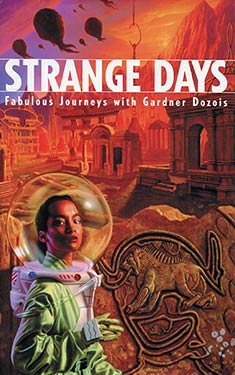 Strange Days:  Fabulous Journeys with Gardner Dozois