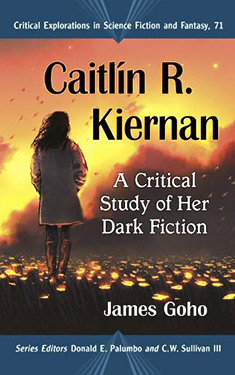 Caitlín R. Kiernan:  A Critical Study of Her Dark Fiction
