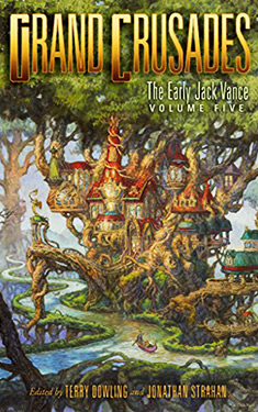 Grand Crusades:  The Early Jack Vance, Volume Five
