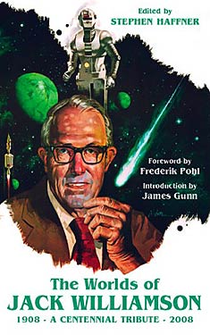 The Worlds of Jack Williamson:  A Centennial Tribute 1908-2008