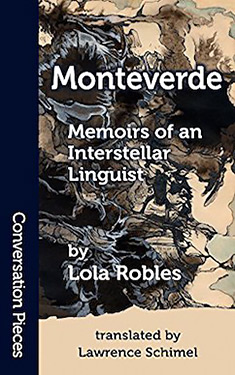 Monteverde:  Memoirs of an Interstellar Linguist