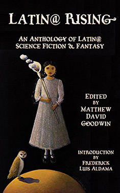 Latin@ Rising:  An Anthology of Latin@ Science Fiction and Fantasy