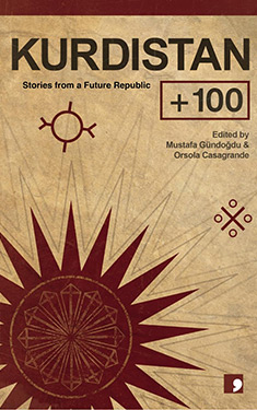 Kurdistan + 100:  Stories From a Future Republic