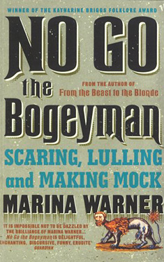 No Go the Bogeyman:  Scaring, Lulling, and Making Mock