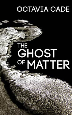 The Ghost of Matter