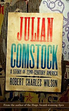 Julian Comstock:  A Story of 22nd-Century America