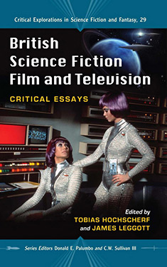 British Science Fiction Film and Television:  Critical Essays