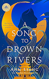 A Song to Drown Rivers