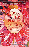 Dark Star Burning, Ash Fall White