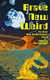Brave New Weird, Volume One