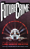 FutureCrime: An Anthology of the Shape of Crime to Come