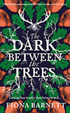 The Dark Between the Trees