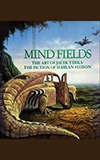 Mind Fields: The Art of Jacek Yerka, the Fiction of Harlan Ellison