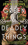 Green & Deadly Things