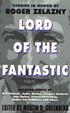 Lord of the Fantastic:  Stories in Honor of Roger Zelazny