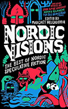 Nordic Visions: The Best of Nordic Speculative Fiction