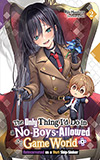 The Only Thing I'd Do in a No-Boys-Allowed Game World, Vol. 2: Reincarnated as a Yuri Ship-Sinker