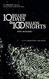 10 Billion Days & 100 Billion Nights