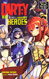 The Dirty Way to Destroy the Goddess's Heroes, Vol. 1: Damn You, Heroes! Why Won't You Die?