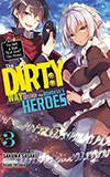 The Dirty Way to Destroy the Goddess's Heroes, Vol. 3:  I'm Not a Bad (Evil God), You Know.