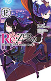 Re: Zero, Vol. 12:  Starting Life in Another World