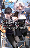 The Kept Man of the Princess Knight, Vol. 5