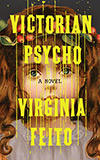 Victorian Psycho: A Novel