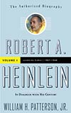 Robert A. Heinlein: In Dialogue with His Century: Volume 1 (1907-1948)