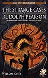 The Strange Cases of Rudolph Pearson: Horriplicating Tales of the Cthulhu Mythos