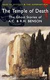 The Temple of Death:  The Ghost Stories of A. C. & R. H. Benson