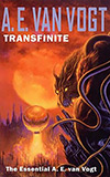 Transfinite: The Essential A. E. van Vogt