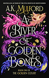 A River of Golden Bones