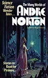 The Many Worlds of Andre Norton (The Book of Andre Norton)