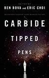 Carbide Tipped Pens:  Seventeen Tales of Hard Science Fiction