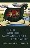 The Girl Who Ruled Fairyland — For a Little While