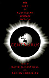 Centaurus:  The Best of Australian Science Fiction