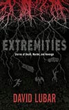 Extremities:  Stories of Death, Murder, and Revenge