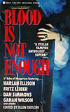 Blood Is Not Enough:  17 Stories of Vampirism