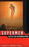 Supermen:  Tales of the Posthuman Future