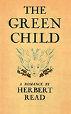 The Green Child: A Romance