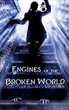 Engines of the Broken World