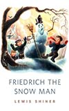 Friedrich the Snow Man